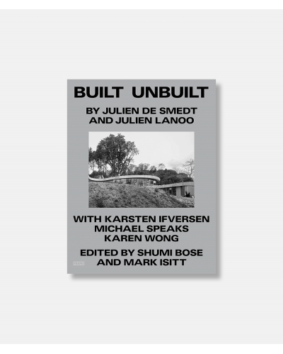 Built Unbuilt - by Julen de Smedt and Julien Lanoo